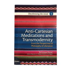Anti-Cartesian Meditations and Transmodernity Paperback Book